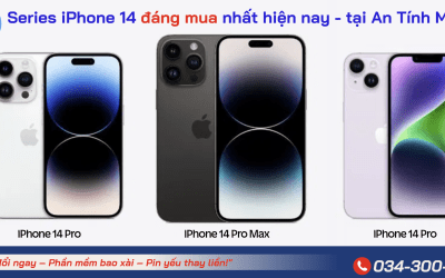 Series iPhone 14 Cũ Giá Tốt, Đồng Hành Trọn Đời – An Tính Mobile Thủ Đức