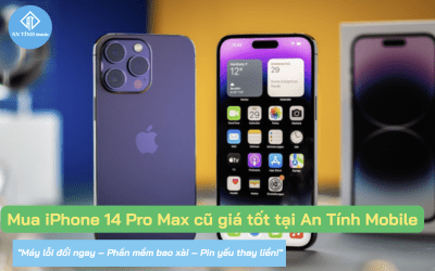 Mua iPhone 14 Pro Max cũ Giá Tốt Nhất Thủ Đức – Đồng Hành Trọn Đời Tại An Tính Mobile!