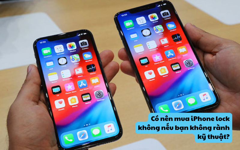 Có nên mua iPhone lock không nếu bạn không rành kỹ thuật
