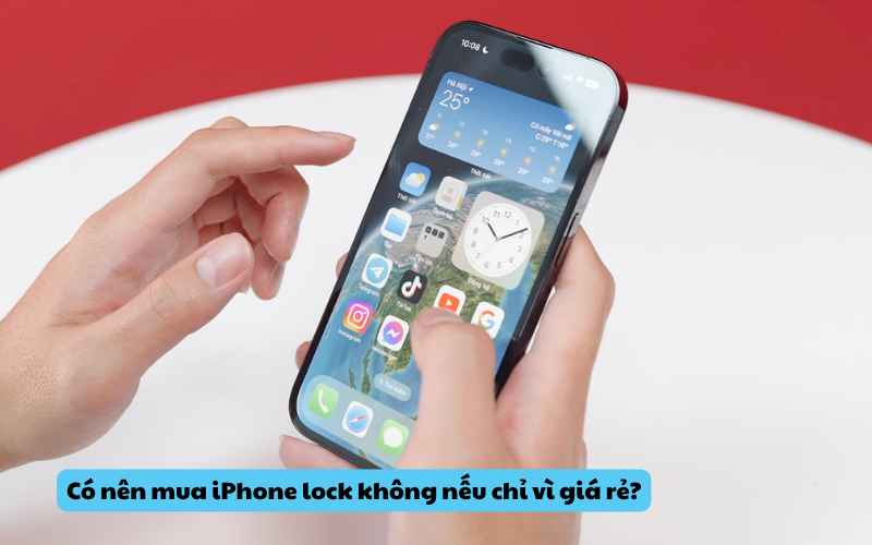Có nên mua iPhone lock không nếu chỉ vì giá rẻ
