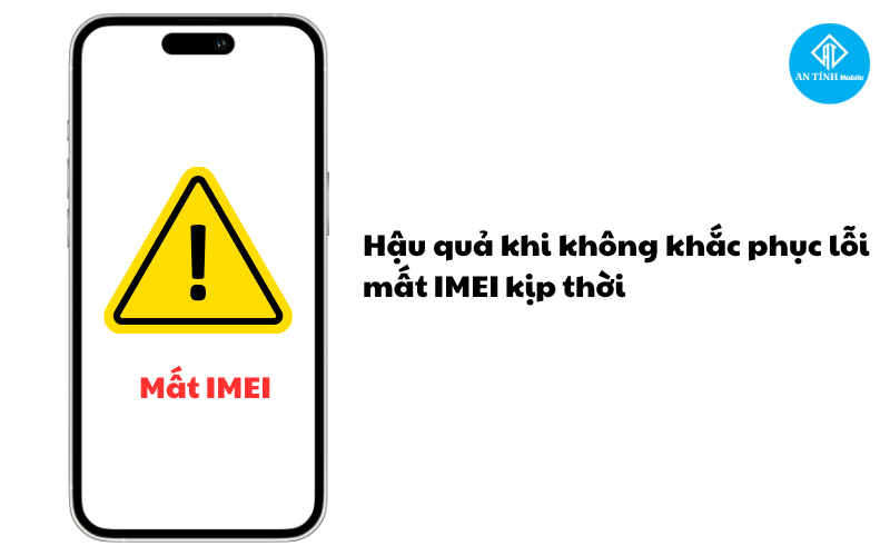 Hậu quả khi không khắc phục lỗi mất IMEI kịp thời