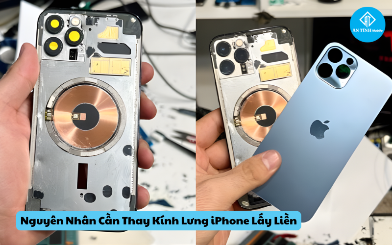 Nguyên Nhân Cần Thay Kính Lưng iPhone Lấy Liền