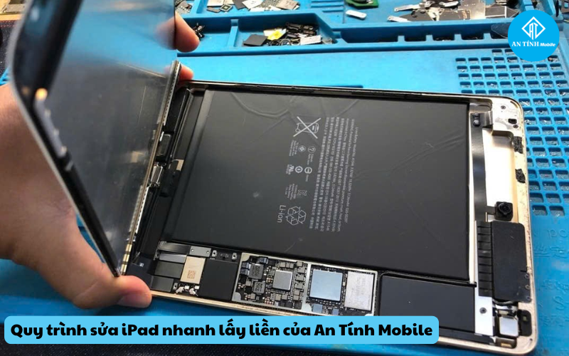 Quy trình sửa iPad nhanh lấy liền trong ngày tại Thủ Đức của An Tính Mobile
