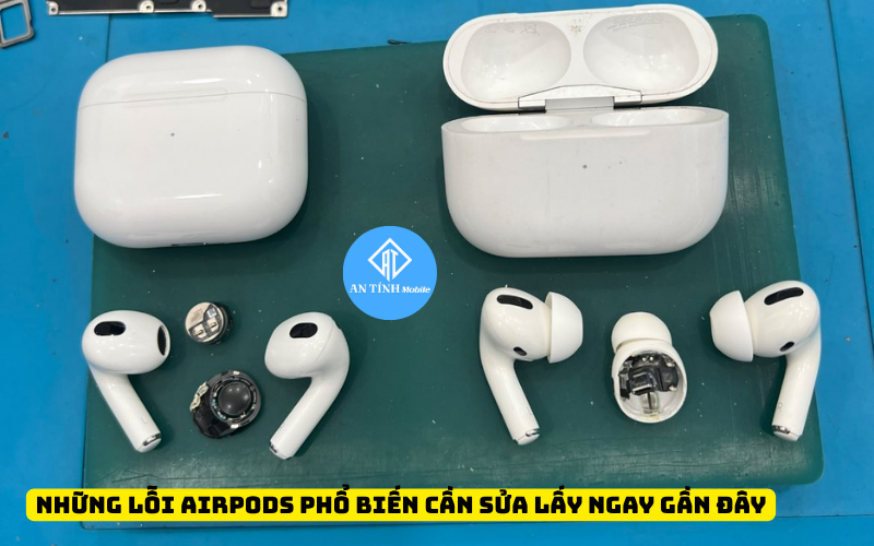 Những lỗi AirPods phổ biến cần sửa ngay