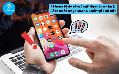 iPhone bị đơ cảm ứng? Nguyên nhân & Cách khắc phục nhanh nhất tại Thủ Đức