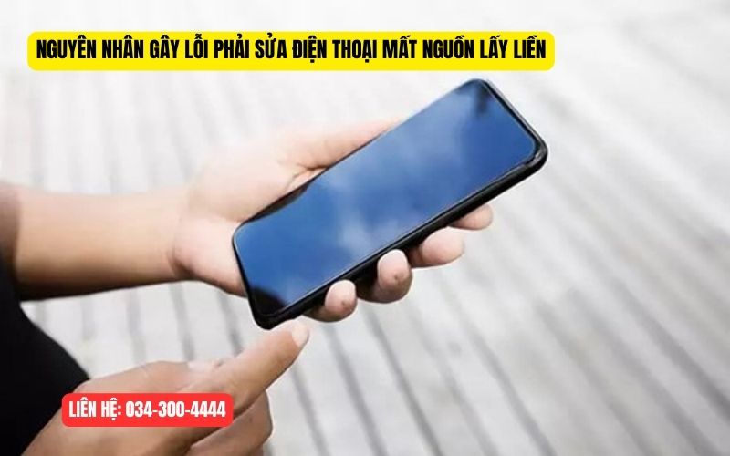 Nguyên nhân dẫn đến gây lỗi điện thoại mất nguồn