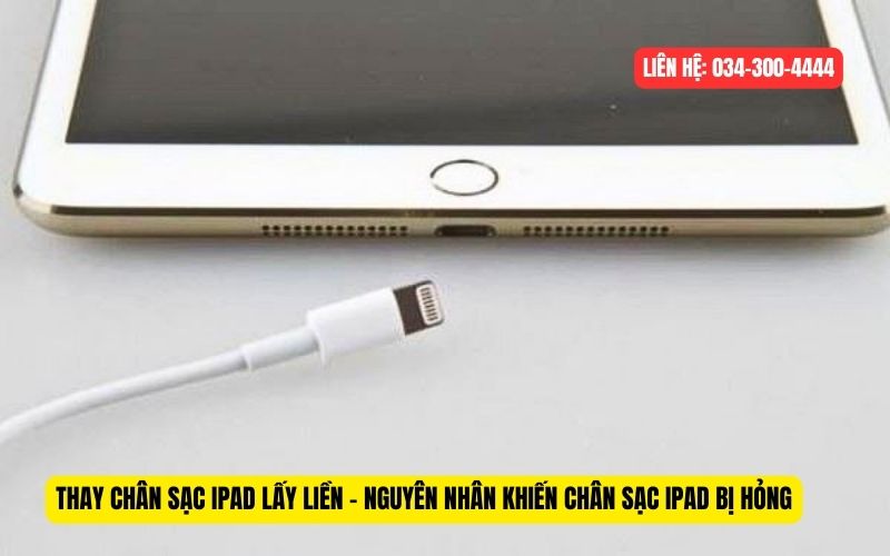Nguyên nhân chân sạc iPad bị hỏng