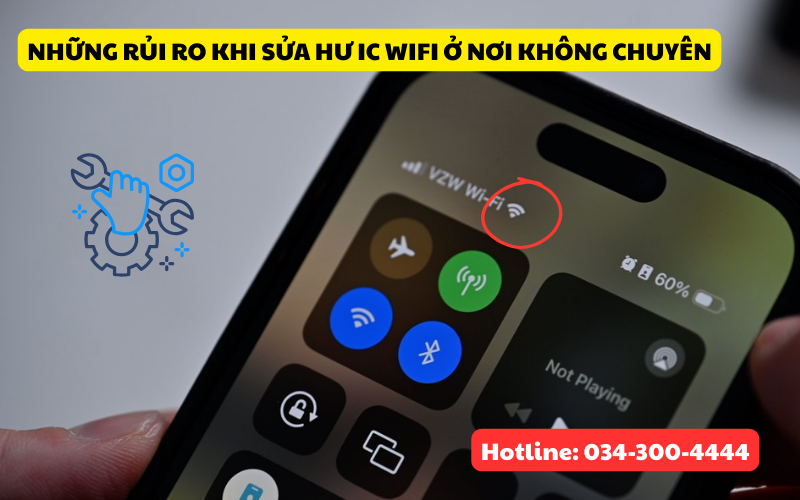 Rủi ro khi sửa hỏng lỗi ic wifi