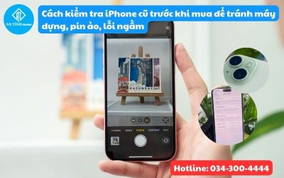 Cách kiểm tra iPhone cũ trước khi mua để tránh máy dựng, pin ảo, lỗi ngầm