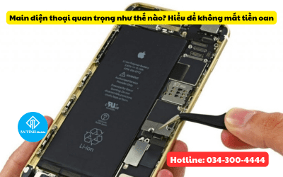 Main điện thoại quan trọng như thế nào? Hiểu để không mất tiền oan