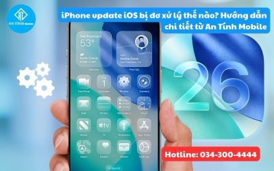 iPhone update iOS bị đơ xử lý thế nào? Hướng dẫn chi tiết từ An Tính Mobile