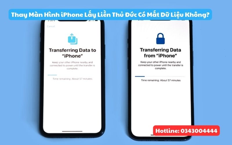 Thay màn hình iPhone lấy liền Thủ Đức có mất dữ liệu không