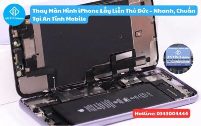 Thay Màn Hình iPhone Lấy Liền Thủ Đức – Nhanh, Chuẩn Tại An Tính Mobile