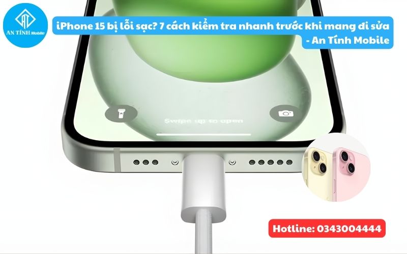 Cách kiểm tra nhanh iPhone 15 bị lỗi sạc