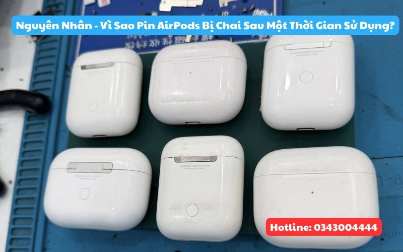 Nguyên nhân vì sao Pin Airpods bị chai