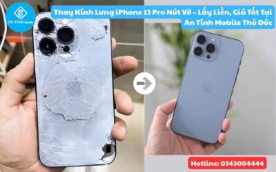 Thay Kính Lưng iPhone 13 Pro Nứt Vỡ – Lấy Liền, Giá Tốt Tại An Tính Mobile Thủ Đức