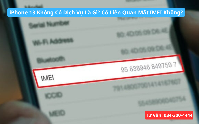 iPhone 13 không có dịch vụ là gì? Lỗi có liên quan đến IMEI?