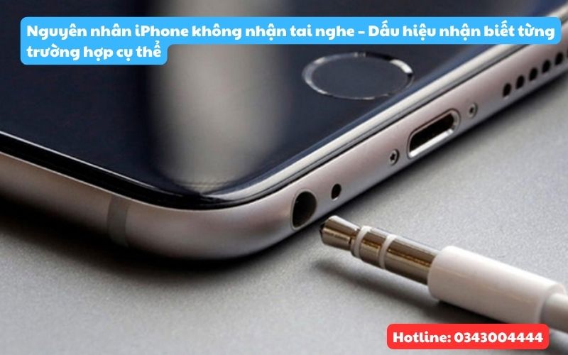 Dấu hiệu nhận biết nguyên nhân iPhone không nhận tai nghe