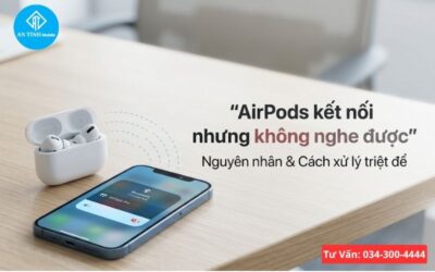 AirPods kết nối nhưng không nghe được: Nguyên nhân & Cách xử lý triệt để từ An Tính Mobile