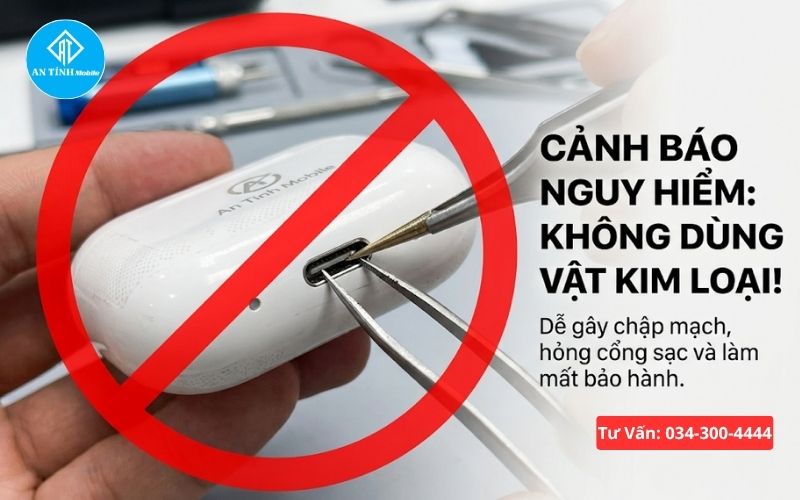 Cảnh báo không dùng vật kim loại chọc vào cổng sạc AirPods