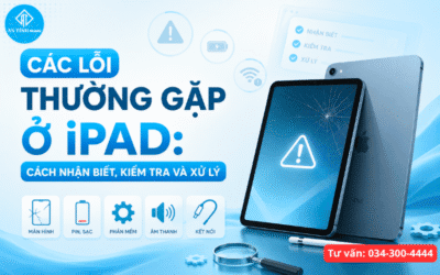 Các Lỗi Thường Gặp Ở iPad: Nguyên Nhân & Cách Xử Lý Chi Tiết