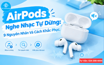 AirPods Nghe Nhạc Tự Dừng: 9 Nguyên Nhân Và Cách Khắc Phục Chuẩn Kỹ Thuật